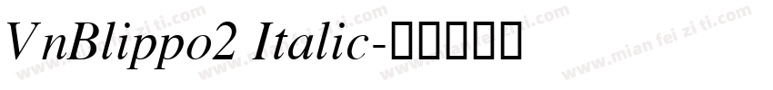 VnBlippo2 Italic字体转换